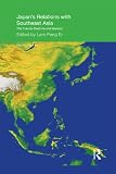 Japan's relations with Southeast Asia : the Fukuda doctrine and beyond