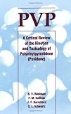 PVP: A Critical Review of the Kinetics and Toxicology of Polyvinylpyrrolidone (Povidone)