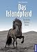 Das Islandpferd: Geschichte, Haltung, Reiten