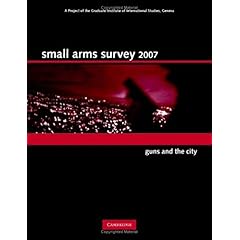 【クリックで詳細表示】Small Arms Survey 2007： Guns and the City： Small Arms Survey Geneva： 洋書