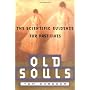 Old Souls: The Scientific Evidence For Past Lives by Tom Shroder