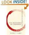 The Geography of Thought: How Asians and Westerners Think Differently-- And Why: How Asians and Westerners Think Differently - And Why