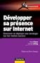 d�velopper sa pr�sence sur internet: Concevoir et d�ployer une strat�gie sur les m�dias sociaux