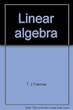 Linear algebra through its applications