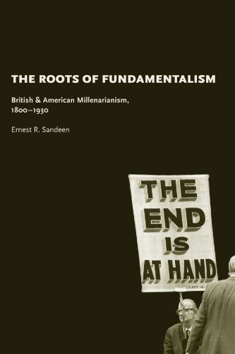 The Roots of Fundamentalism: British and American Millenarianism, 1800-1930