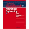 Springer Handbook of Mechanical Engineering (Springer Handbooks) by Karl-Heinrich Grote and Erik K. Antonsson