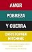 Amor, pobreza y guerra / Love, Poverty and War