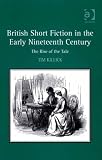 British short fiction in the early nineteenth century : the rise of the tale