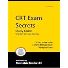 CRT Exam Secrets Study Guide: CRT Test Review for the Certified Respiratory Therapist Exam by CRT Exam Secrets Test Prep Team