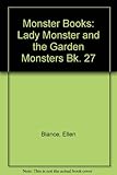 Monster, Lady Monster and the garden