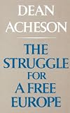 The Struggle For A Free Europe