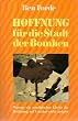 Hoffnung f�r die Stadt der Bomben. Warum ein nordirischer Christ die Hoffnung auf Frieden nicht aufgibt