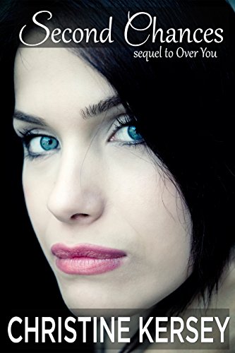 Second Chances: sequel to Over You (Clean & Wholesome Romantic Suspense)