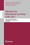 Advances in web-based learning - ICWL 2011 : 10th international conference, Hong Kong, China, December 8-10, 2011 : proceedings