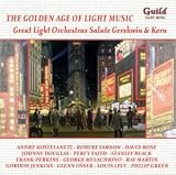 The Golden Age of Light Music: Great Light Orchestras Salute Gershwin & Kern