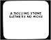 A rolling stone gathers no moss Decorated Mouse Pad