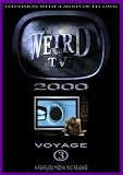 Weird TV 2000 - Voyage 3