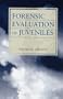 Forensic Evaluation Of Juveniles
