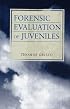 Forensic Evaluation Of Juveniles