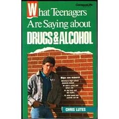 What Teenagers Are Saying About Drugs and Alcohol (Campus Life Books)