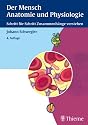 Der Mensch, Anatomie und Physiologie: Schritt f&uuml;r Schritt Zusammenh&auml;nge verstehen