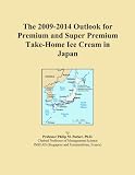 The 2009-2014 Outlook for Premium and Super Premium Take-Home Ice Cream in Japan