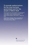 To provide authorizations for the trust territory government and for the people of Bikini Atoll: Hearing before the Subcommittee on Territorial and ... Congress, first session ... March 24, 1975