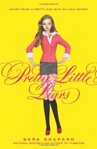 Pretty Little Liars: Pretty Little Liars Series, Book 1