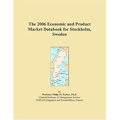The 2006 Economic and Product Market Databook for Stockholm, Sweden