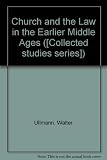 The Church and the law in the earlier Middle Ages : selected essays