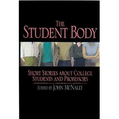 Student Body: Short Stories About College Students And Professors