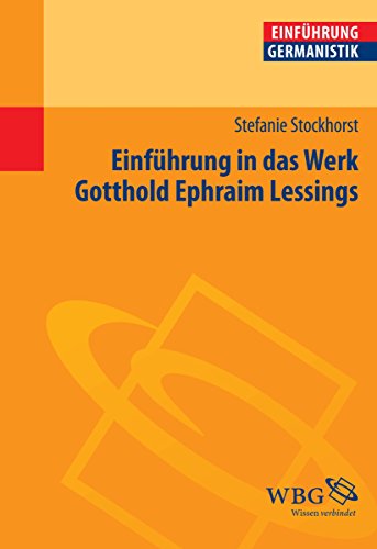 Einführung in das Werk Gotthold Ephraim Lessings (German Edition)