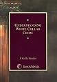 Understanding White Collar Crime
