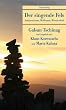 Der singende Fels: Schamanismus, Heilkunde, Wissenschaft. Galsan Tschinag im Gespr�ch mit Klaus Kornwachs und Maria Kaluza