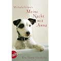 Meine Nacht mit Anna: Eine Hunde-Geschichte