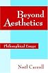 Beyond Aesthetics: Philosophical Essays