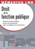Droit de la fonction publique : Notion de fonction publique, Carrière du fonctionnaire, Droits et obligations du fonctionnaire