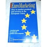 Euromarketing : how to market products and services in the European Union