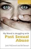 My friend is struggling with past sexual abuse