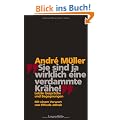 Sie sind ja wirklich eine verdammte Kr�he!: Letzte Gespr�che und Begegnungen