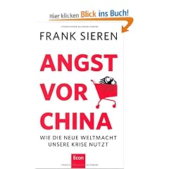 Angst vor China: Wie die neue Weltmacht unsere Krise nutzt