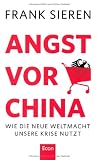 Produkt-Bild: Angst vor China: Wie die neue Weltmacht unsere Krise nutzt