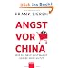 Angst vor China: Wie die neue Weltmacht unsere Krise nutzt