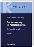 Der Kurzvortrag im Assessorexamen - &Ouml;ffentliches Recht - Constanze Budde-Hermann, Birgit Sch&ouml;neberg