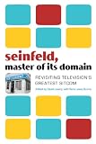 Seinfeld, Master of Its Domain: Revisiting Television's Greatest Sitcom