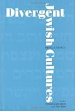 Divergent Jewish Cultures: Israel and America (Studies in Jewish Culture and Society)