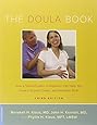 The Doula Book: How a Trained Labor Companion Can Help You Have a Shorter, Easier, and Healthier Birth (A Merloyd Lawrence Book)