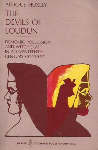 The Devils of Loudun - Demonic Possession and Witchcraft in a Seventeenth Century Convent