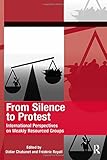 From silence to protest : international perspectives on weakly resourced groups