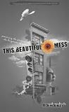 This Beautiful Mess: Practicing the Presence of the Kingdom of God